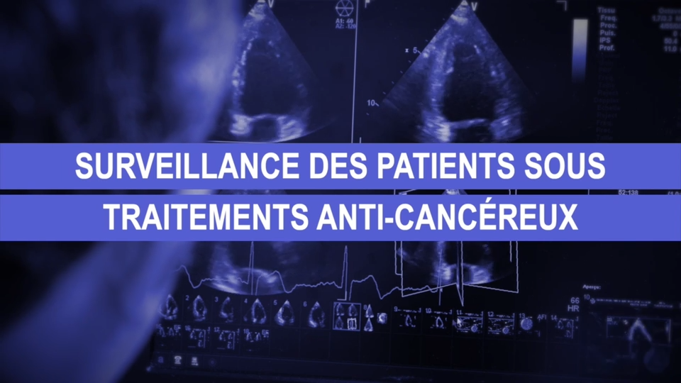 La surveillance des patients sous traitement anti-cancéreux