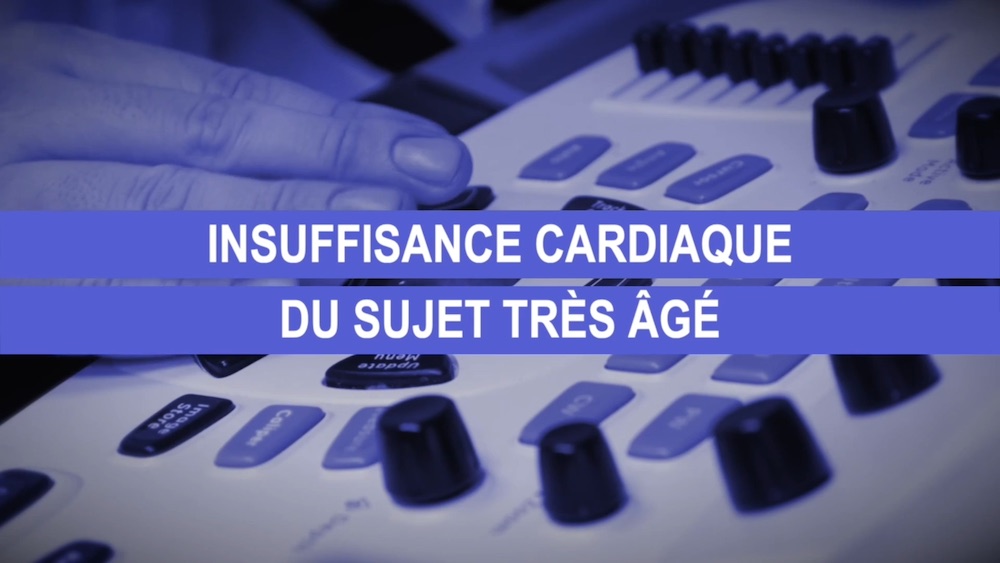 Insuffisance cardiaque chez le sujet très âgé