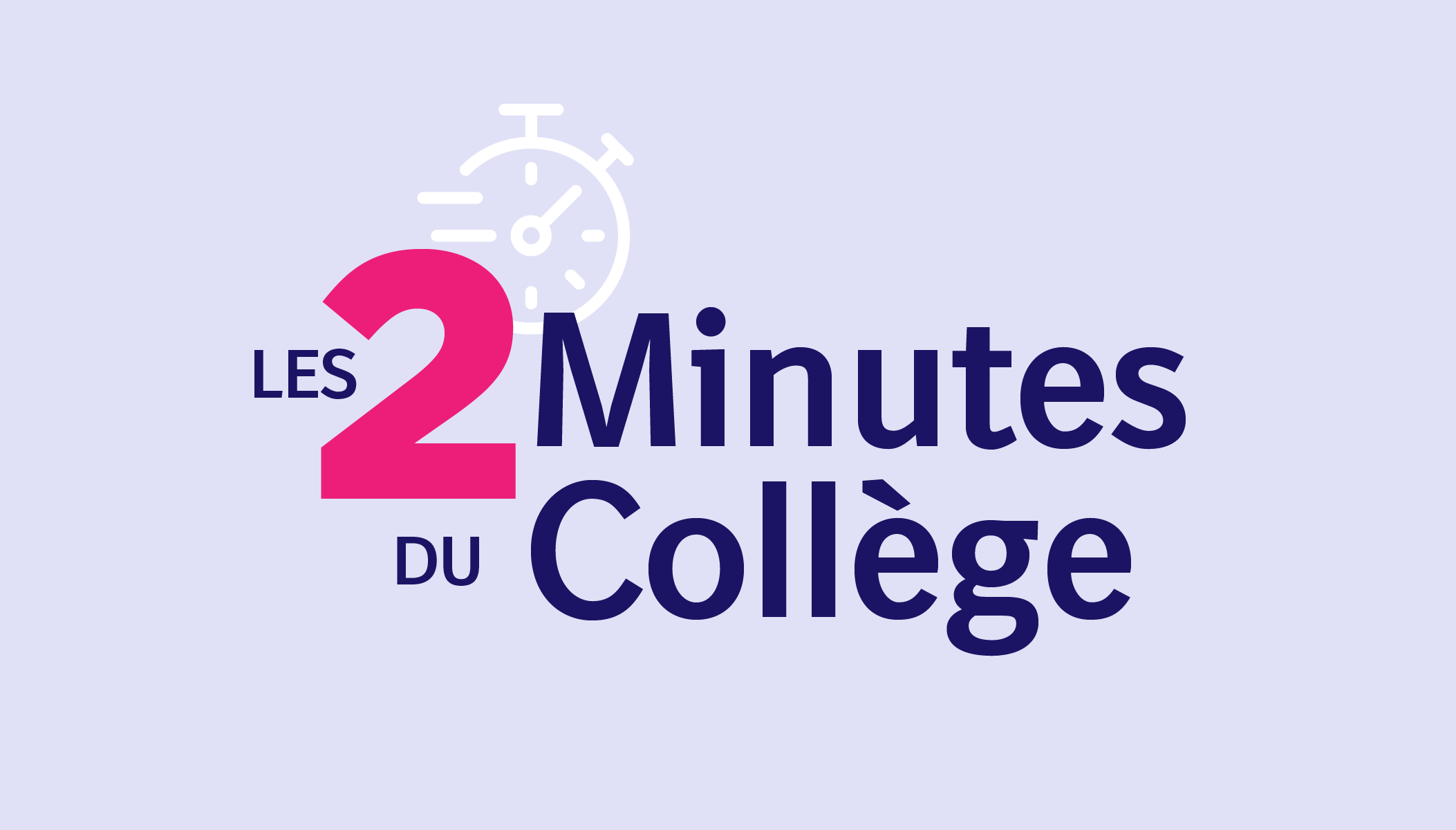 Les 2 minutes du collège